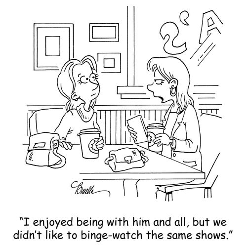 'I enjoyed being with him and all, but we didn't like to binge-watch the same shows.'