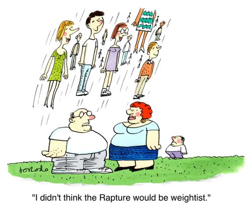 'I didn't think the Rapture would be weightist.'