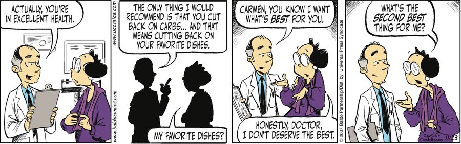 "Actually, you're in excellent health. The only thing I recommend is that you cut back on carbs...and that means cutting back on your favorite dishes."