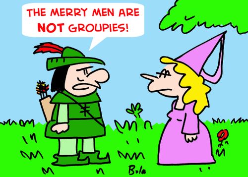 'The Merry Men are NOT groupies!'
