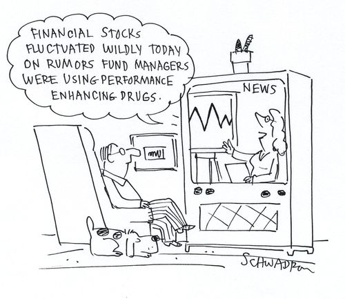 'Financial stocks fluctuated widely today on rumours fund managers were using performance enhancing drugs.' 