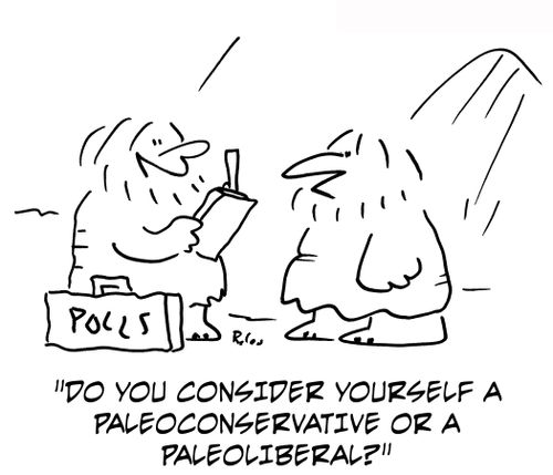 'Do you consider yourself a paleoconservative or a paleoliberal?'