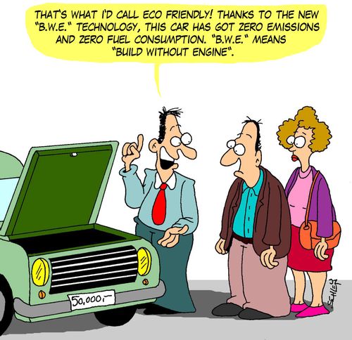 'That's what I'd call eco friendly! Thanks to the new 'B.W.E.' technology, this car has got zero emissions and zero fuel consumption. 'B.W.E.' means 'Build Without Engine'.'