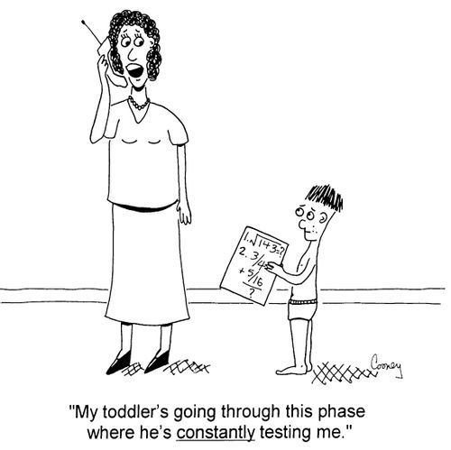 "My toddler's going through this phase where he's constantly testing me"