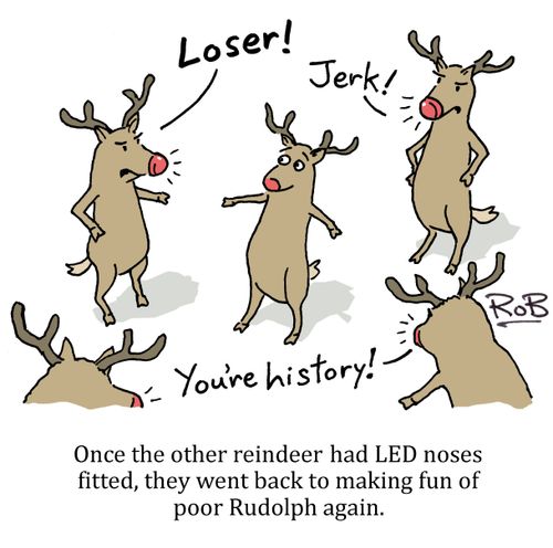 Once the other reindeer had LED noses fitted, they went back to making fun of poor Rudolph again.