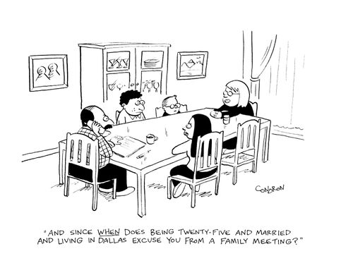 "And since when does being twenty-five and married and living in Dallas excuse you from a family meeting?"