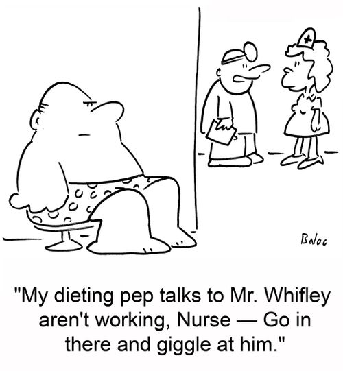 'My dieting pep talks to Mr. Whifley aren't working, Nurse -- Go in there and giggle at him.'