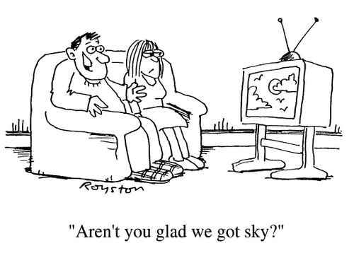 Couple watching television picture of a sky, "Ain't you glad we got sky?"