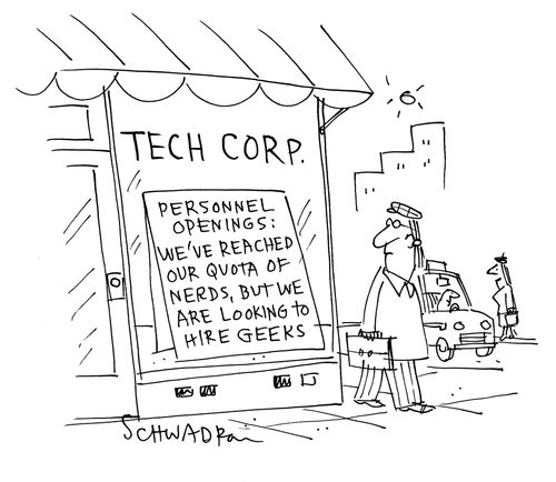 Tech Corp: Personnel Openings - We've reached our quota of nerds, but we are looking to hire geeks.