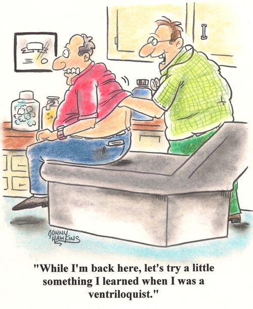 Doctor to patient: 'While I'm back here, let's try a little something I learned when I was a ventriloquist.'