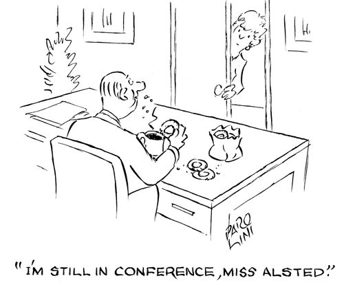 'I'm still in conference, Miss Alsted.'