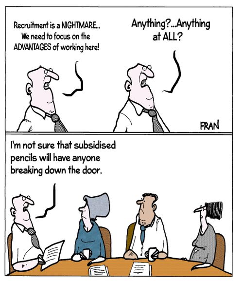 "Recruitment is a nightmare...We need to focus on the advantages of working here!"