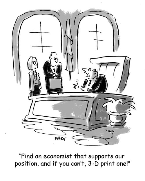 'Find an economist that supports our position, and if you can't, 3-D print one!'