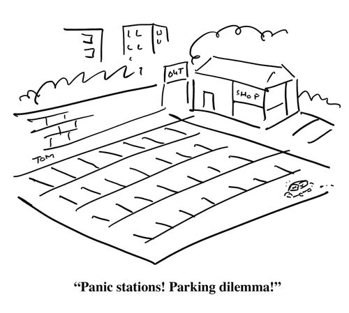 'Panic stations! Parking dilemma!'