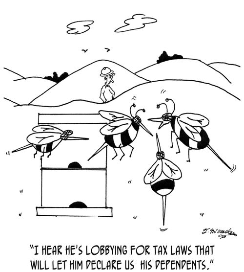 'I hear he's lobbying for tax laws that will let him declare us his dependents.'