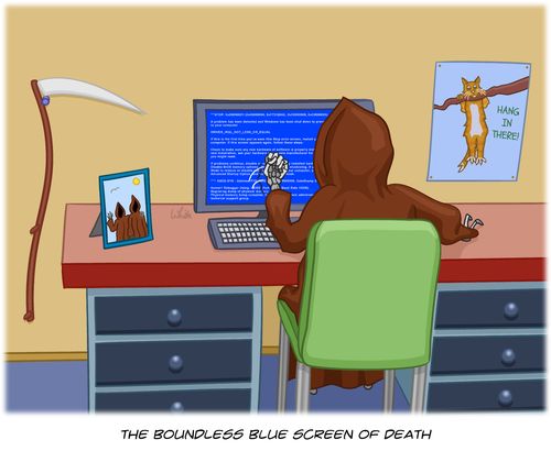 The Boundless Blue Screen of Death