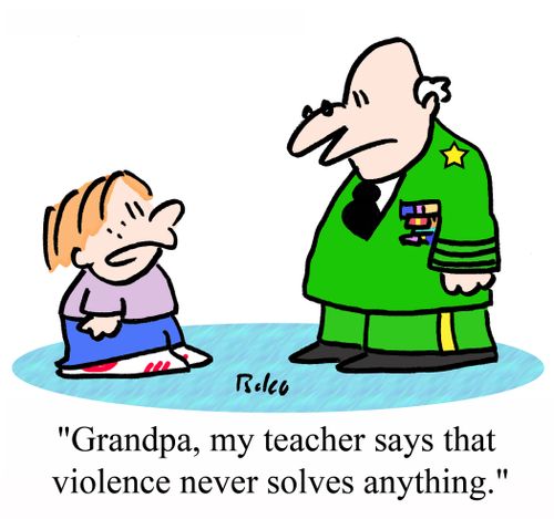 "Grandpa, my teacher says that violence never solves anything."