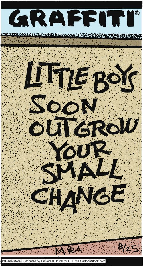 Little boys soon outgrow your small change.