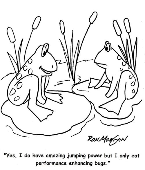 "Yes, I do have amazing jumping power but I only eat performance enhancing bugs."