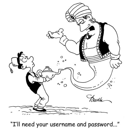 'I'll need your username and password...'