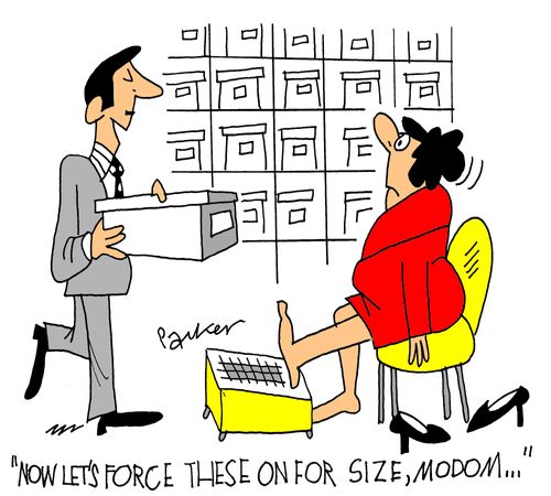 'Now let's force these on for size,modom...'