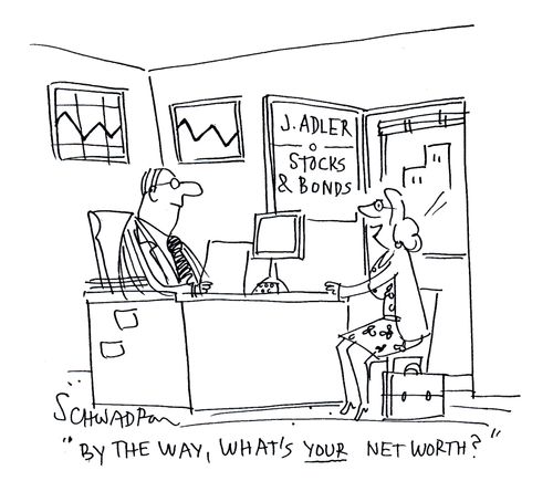 'By the way, what's your net worth?'