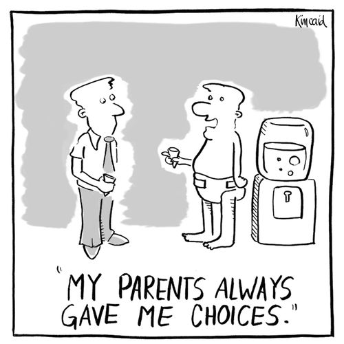 'My parents always gave me choices.'