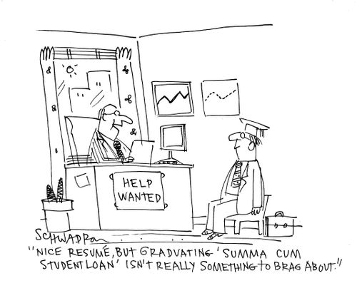 'Nice resume but graduating 'summa cum student loan' isn't really something to brag about.'