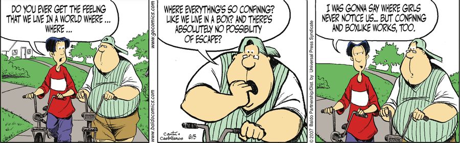 "Do you ever get the feeling that we live in a world where...where...?"