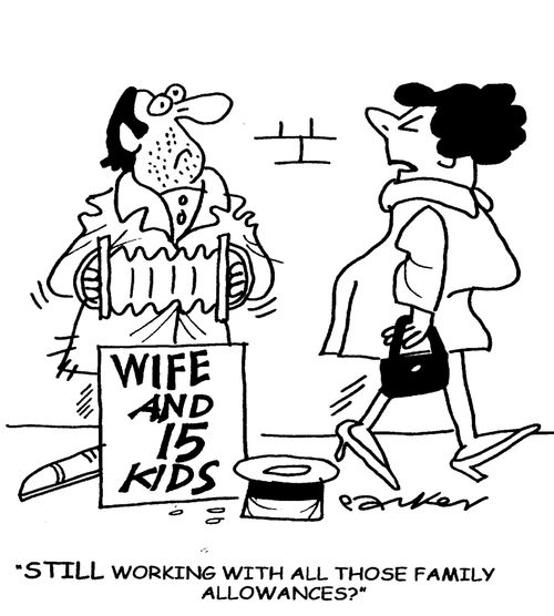 'STILL working with all those family allowances?'