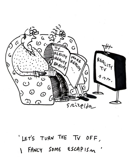 'Let's turn the TV off, I fancy some escapism.'