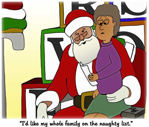 "I'd like my whole family on the naughty list."