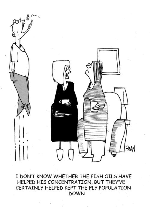 'I don't know whether the fish oils have helped his concentration but they've certainly helped keep the fly population down.'