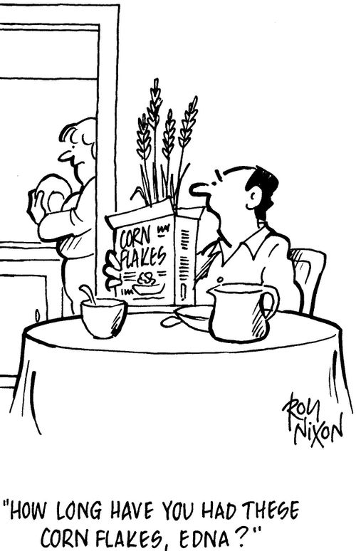 'How long have you had these cornflakes, Edna?'