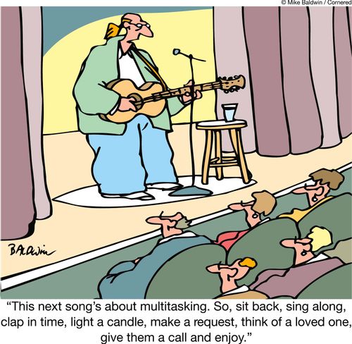This next song's about multitasking. So, sit back, sing along, clap in time, light a candle, make a request, think of a loved one, give them a call and enjoy.