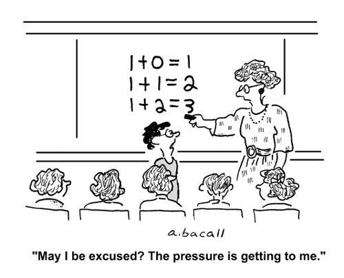 'May I be excused? The pressure is getting to me.'