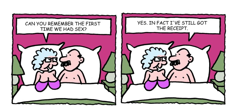 "Can you remember the first time we had sex?"