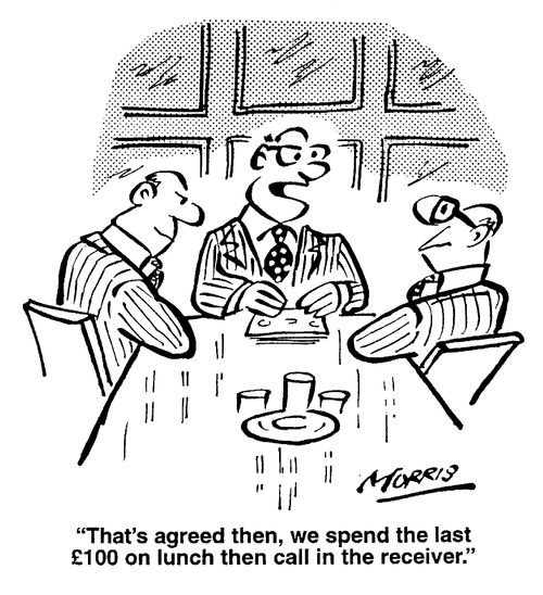 "That's agreed then, we spend the last �100 on lunch then call the receiver."