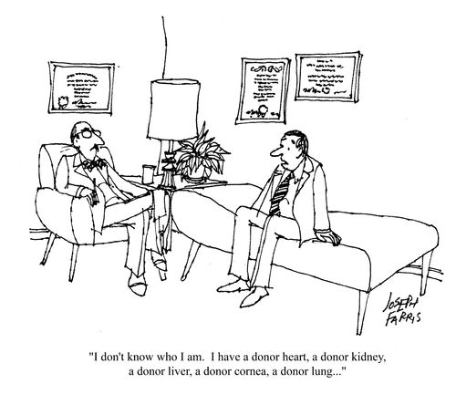 'I don't know who I am. I have a donor heart, a donor kidney, a donor liver,a donor cornea, a donor lung...'