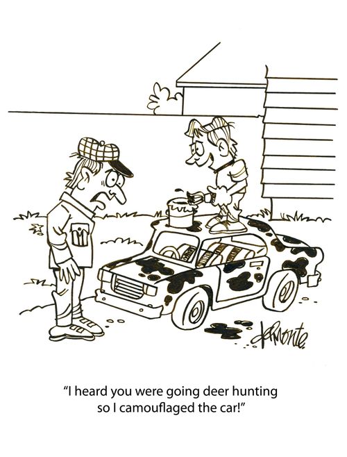 'I heard you were going deer hunting so I camouflaged the car!'