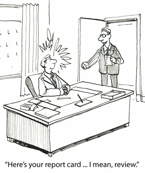 'Here's your report card... I mean, review.'