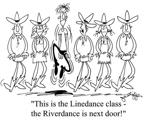 'This is the Linedance class - the Riverdance is next door!'