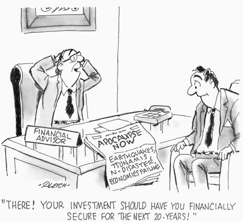 'There! Your investment should have you financially secure for the next 20-years!'
