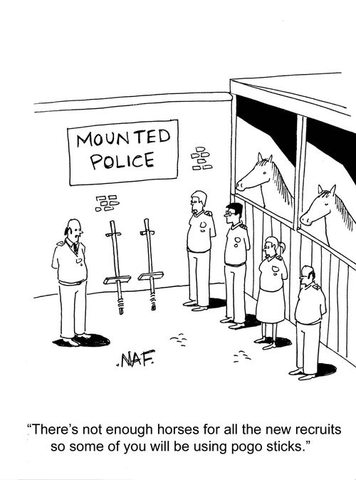 'There's not enough horses for all the new recruits so some of you will be using pogo sticks.'