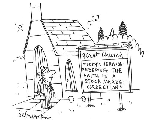 Today's Sermon: "Keeping the faith in a stock market correction."