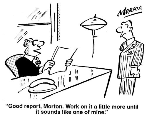 Good report, Morton. Work on it a little more until it sounds like one of mine.
