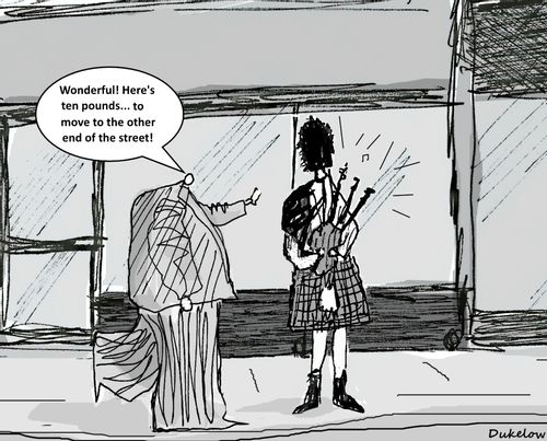"Wonderful! Here's ten pounds. . . to move to the other end of the street!"