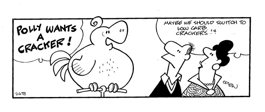 'Polly wants a cracker!'  'Maybe we should switch to low-carb crackers?!'