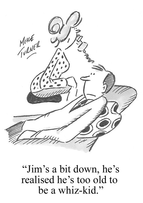 "Jim's a bit down, he's realised he's too old to be a whiz-kid."