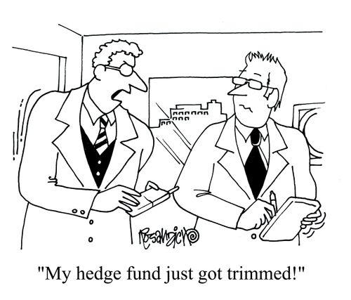 'My hedge fund just got trimmed!'